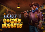 Heist for the Golden Nuggets™